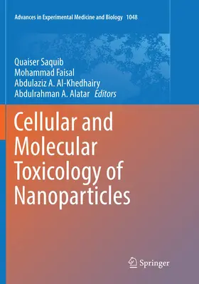 Saquib / Alatar / Faisal |  Cellular and Molecular Toxicology of Nanoparticles | Buch |  Sack Fachmedien