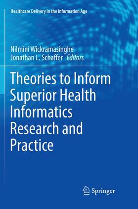 Schaffer / Wickramasinghe | Theories to Inform Superior Health Informatics Research and Practice | Buch | 978-3-030-10182-4 | sack.de