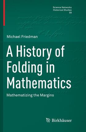 Friedman |  A History of Folding in Mathematics | Buch |  Sack Fachmedien