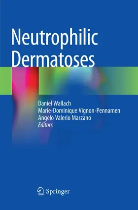 Wallach / Vignon-Pennamen / Valerio Marzano |  Neutrophilic Dermatoses | Buch |  Sack Fachmedien