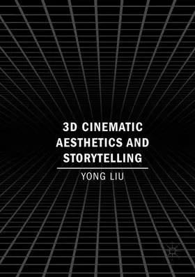 Liu |  3D Cinematic Aesthetics and Storytelling | Buch |  Sack Fachmedien