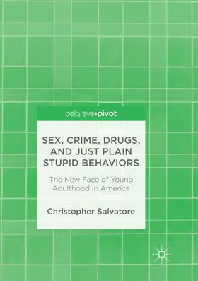 Salvatore | Sex, Crime, Drugs, and Just Plain Stupid Behaviors | Buch | sack.de
