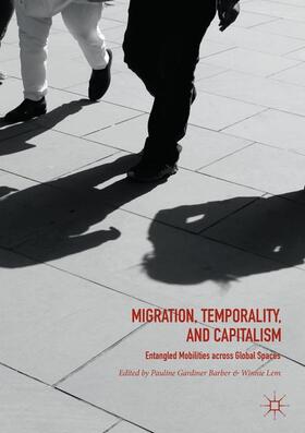 Lem / Barber | Migration, Temporality, and Capitalism | Buch | 978-3-030-10267-8 | sack.de