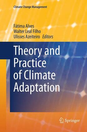 Alves / Azeiteiro / Leal Filho | Theory and Practice of Climate Adaptation | Buch | 978-3-030-10283-8 | sack.de