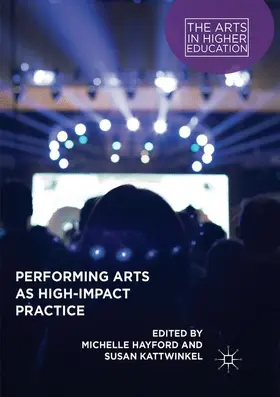 Kattwinkel / Hayford |  Performing Arts as High-Impact Practice | Buch |  Sack Fachmedien