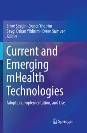 Sezgin / Sumuer / Yildirim |  Current and Emerging mHealth Technologies | Buch |  Sack Fachmedien