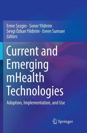 Sezgin / Sumuer / Yildirim | Current and Emerging mHealth Technologies | Buch | 978-3-030-10320-0 | sack.de