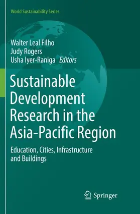 Leal Filho / Iyer-Raniga / Rogers |  Sustainable Development Research in the Asia-Pacific Region | Buch |  Sack Fachmedien