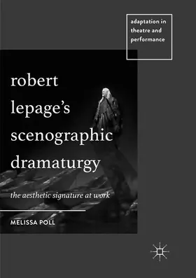 Poll |  Robert Lepage's Scenographic Dramaturgy | Buch |  Sack Fachmedien