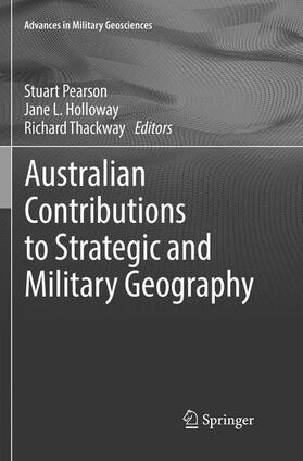 Pearson / Thackway / Holloway | Australian Contributions to Strategic and Military Geography | Buch | 978-3-030-10372-9 | sack.de