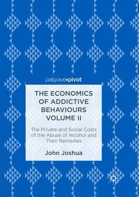 Joshua | The Economics of Addictive Behaviours Volume II | Buch | 978-3-030-10421-4 | sack.de