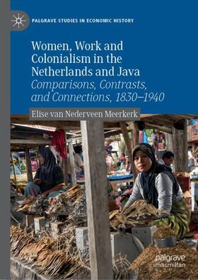 van Nederveen Meerkerk | Women, Work and Colonialism in the Netherlands and Java | Buch | 978-3-030-10527-3 | sack.de