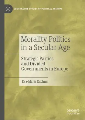 Euchner |  Morality Politics in a Secular Age | Buch |  Sack Fachmedien