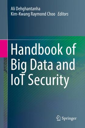Choo / Dehghantanha |  Handbook of Big Data and IoT Security | Buch |  Sack Fachmedien