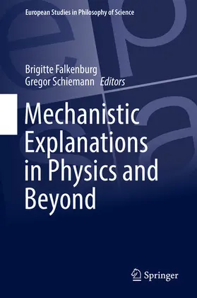 Falkenburg / Schiemann |  Mechanistic Explanations in Physics and Beyond | eBook | Sack Fachmedien