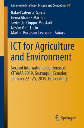 Valencia-García / Alcaraz-Mármol / Bucaram-Leverone | ICT for Agriculture and Environment | Buch | 978-3-030-10727-7 | sack.de