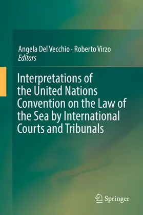Del Vecchio / Virzo | Interpretations of the United Nations Convention on the Law of the Sea by International Courts and Tribunals | E-Book | sack.de