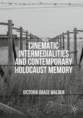 Walden |  Cinematic Intermedialities and Contemporary Holocaust Memory | eBook | Sack Fachmedien