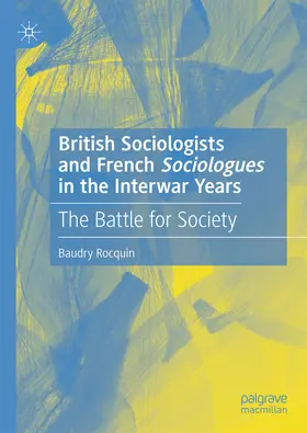 Rocquin |  British Sociologists and French 'Sociologues' in the Interwar Years | eBook | Sack Fachmedien