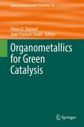 Dixneuf / Soulé | Organometallics for Green Catalysis | E-Book | sack.de