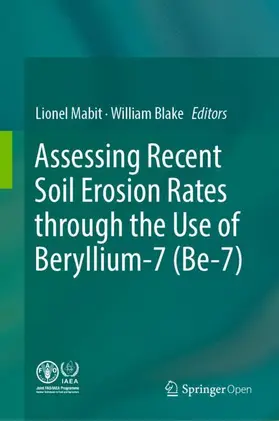 Blake / Mabit |  Assessing Recent Soil Erosion Rates through the Use of Beryllium-7 (Be-7) | Buch |  Sack Fachmedien