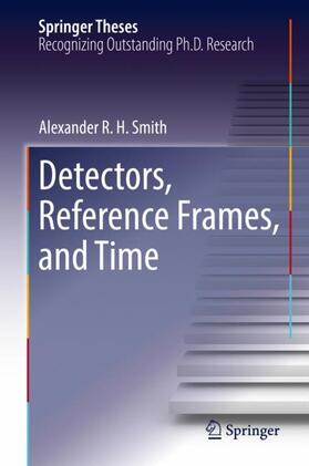Smith | Detectors, Reference Frames, and Time | Buch | 978-3-030-10999-8 | sack.de