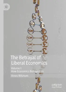 Witztum |  The Betrayal of Liberal Economics | Buch |  Sack Fachmedien