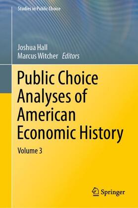 Witcher / Hall | Public Choice Analyses of American Economic History | Buch | 978-3-030-11312-4 | sack.de