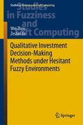 Xu / Zhou |  Qualitative Investment Decision-Making Methods under Hesitant Fuzzy Environments | Buch |  Sack Fachmedien