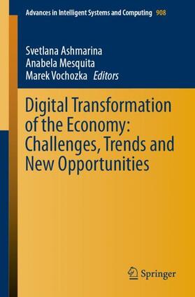 Ashmarina / Vochozka / Mesquita |  Digital Transformation of the Economy: Challenges, Trends and New Opportunities | Buch |  Sack Fachmedien