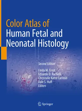 Ernst / Ruchelli / Carreon |  Color Atlas of Human Fetal and Neonatal Histology | eBook | Sack Fachmedien