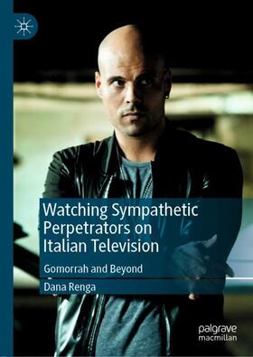 Renga | Watching Sympathetic Perpetrators on Italian Television | Buch | 978-3-030-11502-9 | sack.de