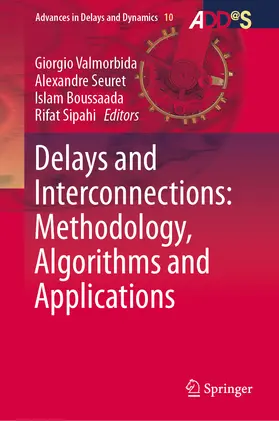Valmorbida / Seuret / Boussaada |  Delays and Interconnections: Methodology, Algorithms and Applications | eBook | Sack Fachmedien