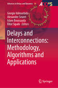 Valmorbida / Seuret / Boussaada |  Delays and Interconnections: Methodology, Algorithms and Applications | eBook | Sack Fachmedien
