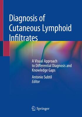 Subtil | Diagnosis of Cutaneous Lymphoid Infiltrates | Buch | 978-3-030-11652-1 | sack.de