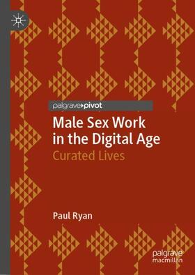 Ryan |  Male Sex Work in the Digital Age | Buch |  Sack Fachmedien