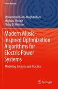 Kiani-Moghaddam / Weinsier / Shivaie |  Modern Music-Inspired Optimization Algorithms for Electric Power Systems | Buch |  Sack Fachmedien