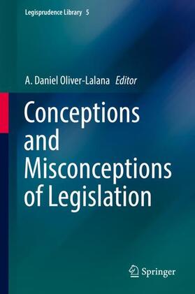 Oliver-Lalana |  Conceptions and Misconceptions of Legislation | Buch |  Sack Fachmedien