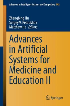Hu / He / Petoukhov |  Advances in Artificial Systems for Medicine and Education II | Buch |  Sack Fachmedien