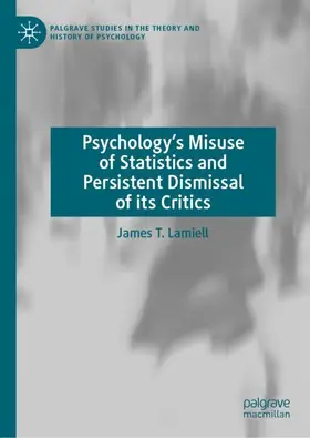 Lamiell |  Psychology's Misuse of Statistics and Persistent Dismissal of its Critics | Buch |  Sack Fachmedien