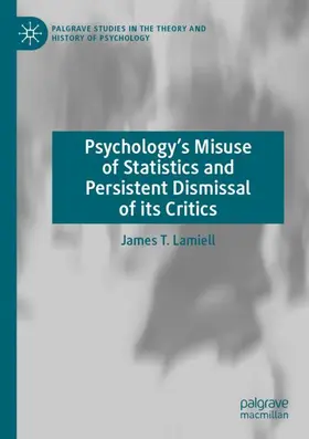 Lamiell |  Psychology's Misuse of Statistics and Persistent Dismissal of its Critics | Buch |  Sack Fachmedien