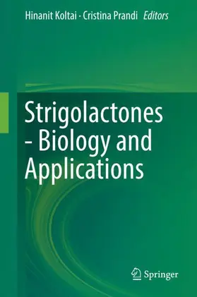 Prandi / Koltai |  Strigolactones - Biology and Applications | Buch |  Sack Fachmedien