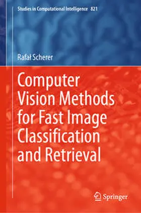 Scherer | Computer Vision Methods for Fast Image Classi?cation and Retrieval | E-Book | sack.de