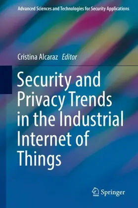 Alcaraz |  Security and Privacy Trends in the Industrial Internet of Things | Buch |  Sack Fachmedien