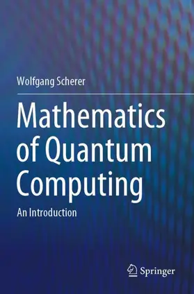 Scherer | Mathematics of Quantum Computing | Buch | 978-3-030-12360-4 | sack.de