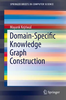 Kejriwal |  Domain-Specific Knowledge Graph Construction | eBook | Sack Fachmedien