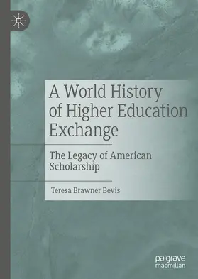 Bevis |  A World History of Higher Education Exchange | eBook | Sack Fachmedien