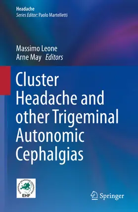Leone / May |  Cluster Headache and other Trigeminal Autonomic Cephalgias | eBook | Sack Fachmedien