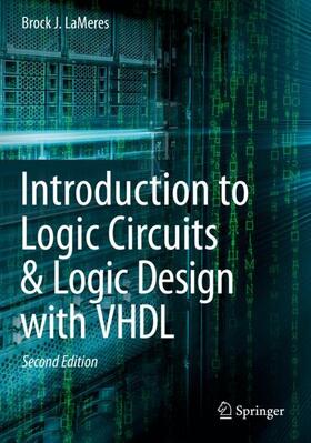 LaMeres | Introduction to Logic Circuits & Logic Design with VHDL | Buch | 978-3-030-12491-5 | sack.de