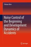 Aliev |  Noise Control of the Beginning and Development Dynamics of Accidents | Buch |  Sack Fachmedien